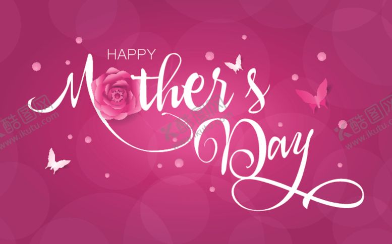 编号：76505709151716591526【酷图网】源文件下载-母亲节快乐