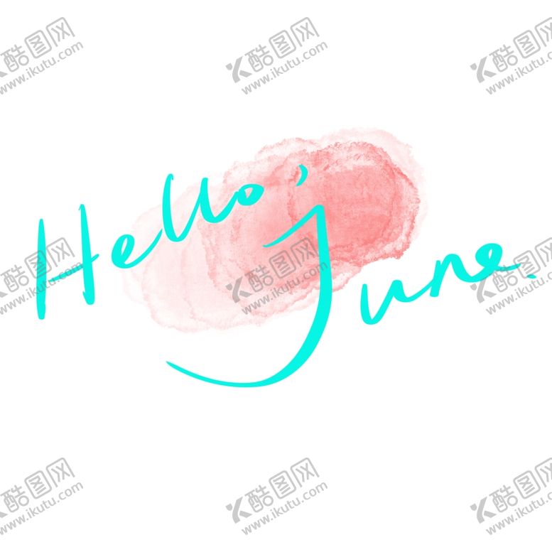 编号：21239710060712174293【酷图网】源文件下载-你好六月英文手写体艺术字